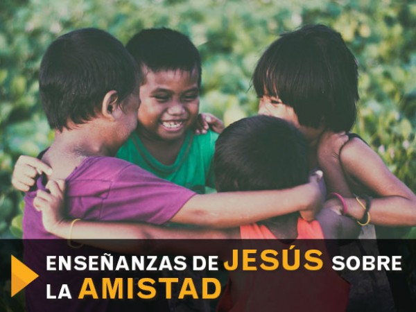 Ensenanzas_Jesus_Amistad_1.jpg